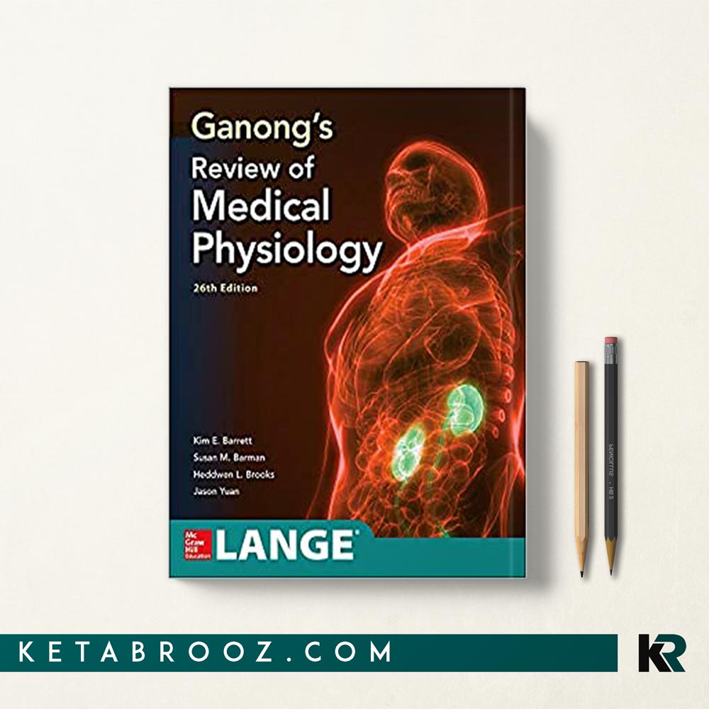 کتاب فیزیولوژی گانونگ زبان اصلی Ganong's Review of Medical Physiology