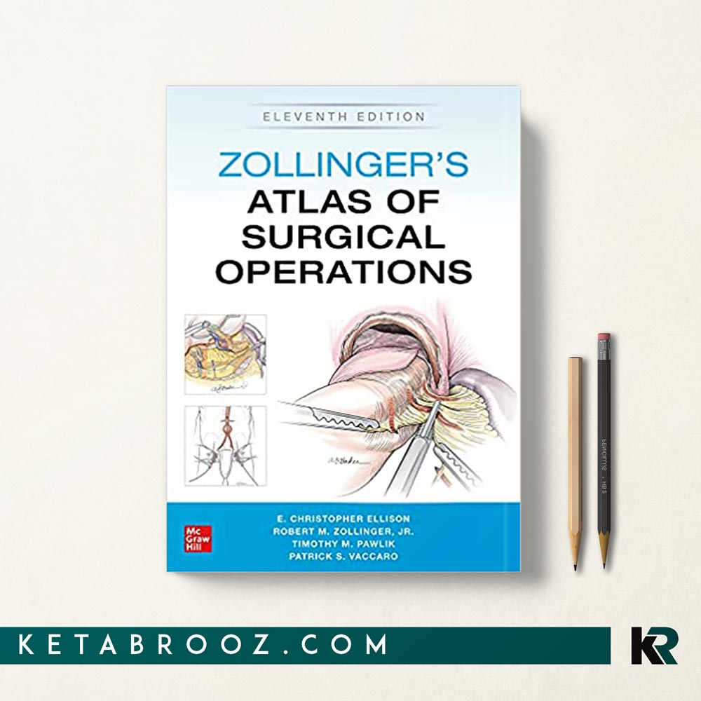 اطلس جراحی زولینجر Zollinger's Atlas of Surgical Operations