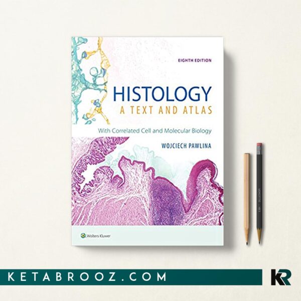 کتاب Histology: A Text and Atlas