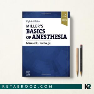 اصول بیهوشی میلر Miller’s Basics of Anesthesia