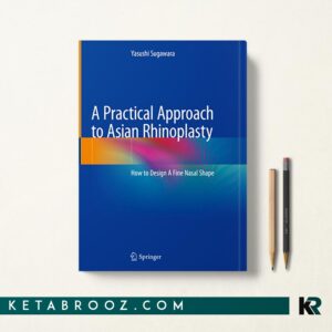 کتاب رینوپلاستی آسیایی A Practical Approach to Asian Rhinoplasty