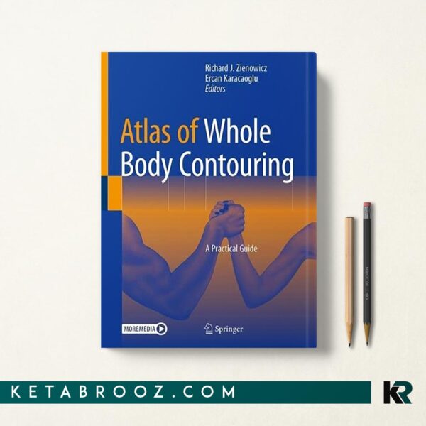 کتاب اطلس کانتورینگ کل بدن Atlas of Whole Body Contouring: A Practical Guide
