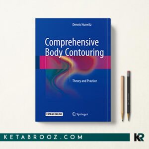 کتاب جامع کانتورینگ بدن: تئوری و عمل Comprehensive Body Contouring: Theory and Practice