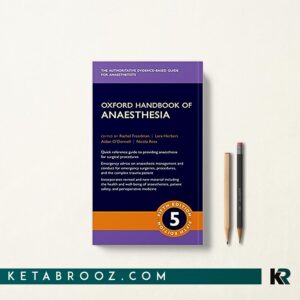 هندبوک بیهوشی آکسفورد 2022 Oxford Handbook of Anaesthesia 5th