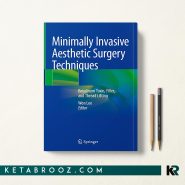 تکنیک های جراحی زیبایی کم تهاجمی Minimally Invasive Aesthetic Surgery Techniques