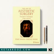 کتاب The Art of Aesthetic Surgery: Principles and Techniques هنر جراحی زیبایی: اصول و تکنیک ها