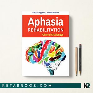 توانبخشی آفازی Aphasia Rehabilitation: Clinical Challenges