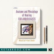 کتاب Anatomy and Physiology of Hearing for Audiologists