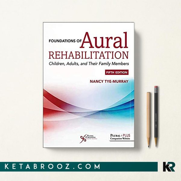 کتاب Foundation of Aural Rehabilitation مبانی توانبخشی شنوایی