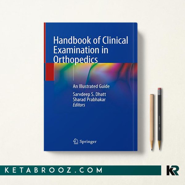 کتاب Handbook of Clinical Examination in Orthopedics: An Illustrated Guide راهنمای مصور معاینه بالینی در ارتوپدی