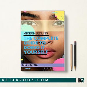 کتاب Microneedling: The Complete Guide To Doing It Yourself