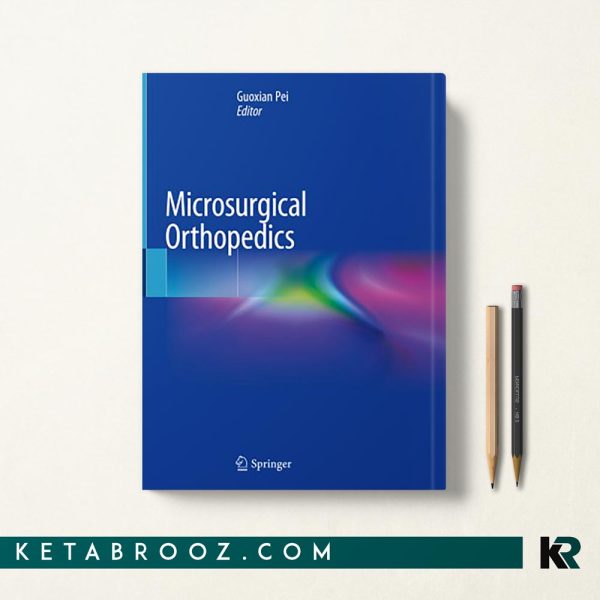کتاب Microsurgical Orthopedics ارتوپدی میکروجراحی