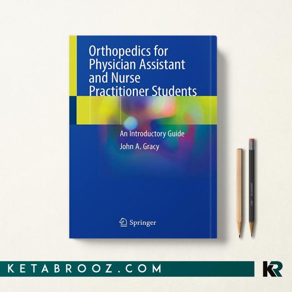 کتاب Orthopedics for Physician Assistant and Nurse Practitioner Students