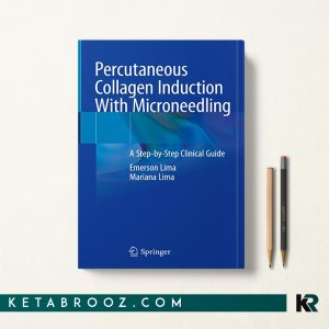 القای کلاژن از راه پوست با میکرونیدلینگ Percutaneous Collagen Induction With Microneedling