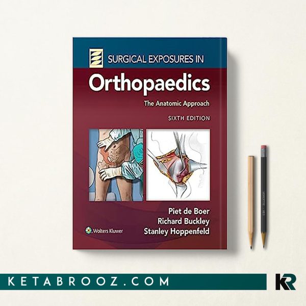 کتاب Surgical Exposures in Orthopaedics: The Anatomic Approach