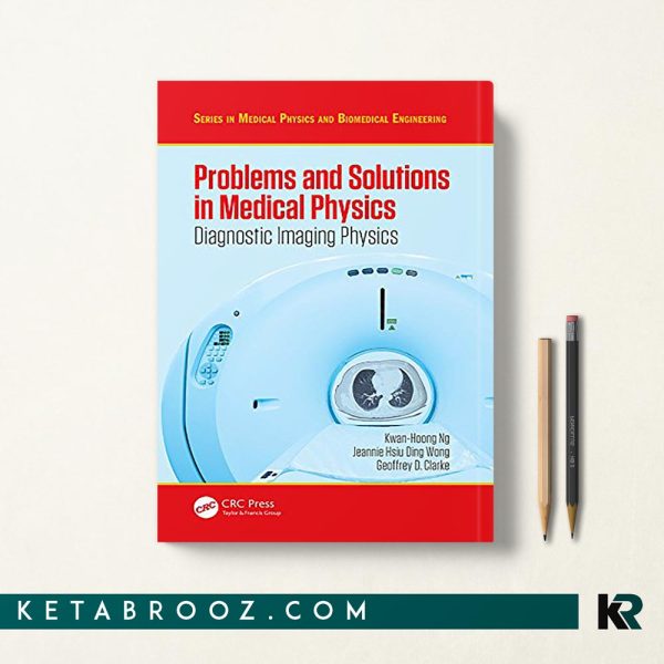 کتاب Problems and Solutions in Medical Physics: Diagnostic Imaging Physics