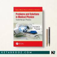 کتاب Problems and Solutions in Medical Physics: Radiotherapy Physics