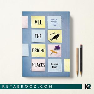 All the Bright Places جایی که عاشق بودیم اثر Jennifer Niven