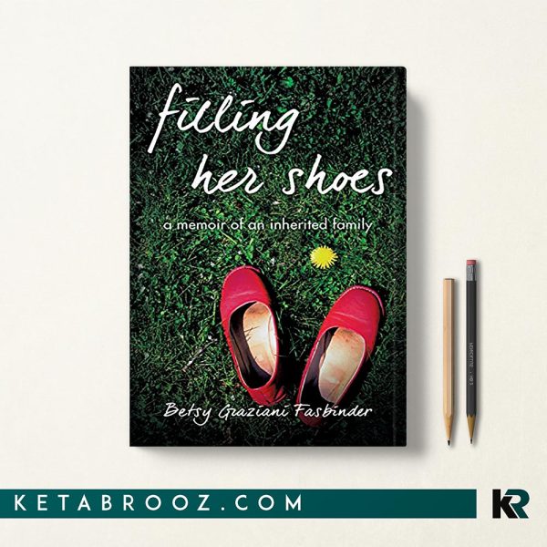 کتاب Filling Her Shoes پر کردن کفش های او اثر Betsy Graziani Fasbinder زبان اصلی