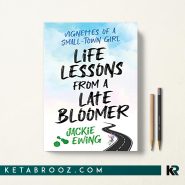 کتاب Life Lessons From a Late Bloomer درس های زندگی از یک دیر شکوفا