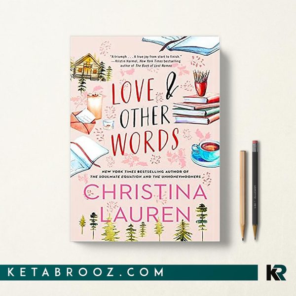 کتاب Love and Other Words عشق و کلمات دیگر اثر Christina Lauren