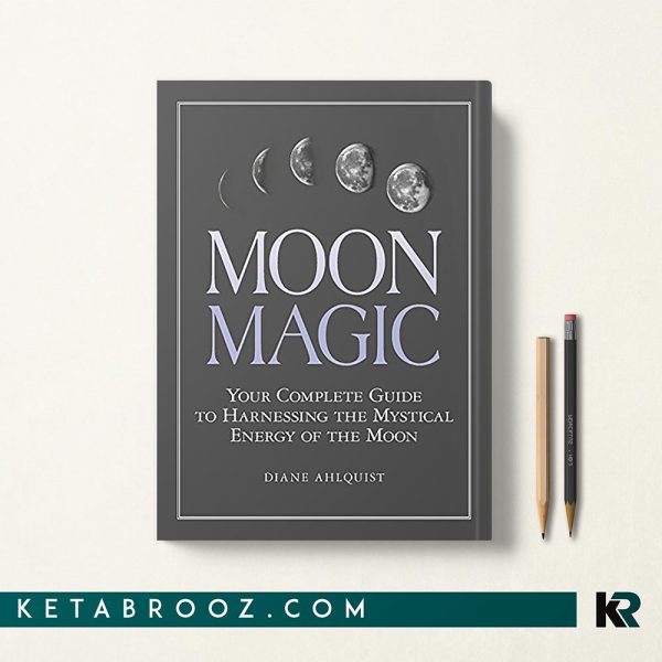 کتاب Moon Magic جادوی ماه اثر Diane Ahlquist زبان اصلی