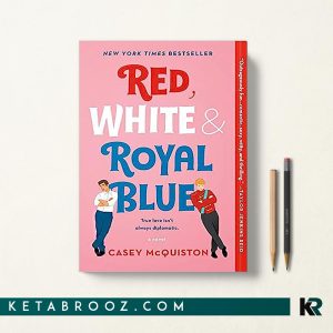 کتاب Red White & Royal Blue قرمز سفید و آبی سلطنتی زبان اصلی