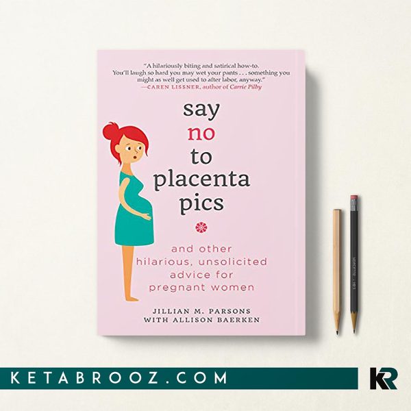 کتاب Say No to Placenta Pics اثر Jillian M. Parsons زبان اصلی