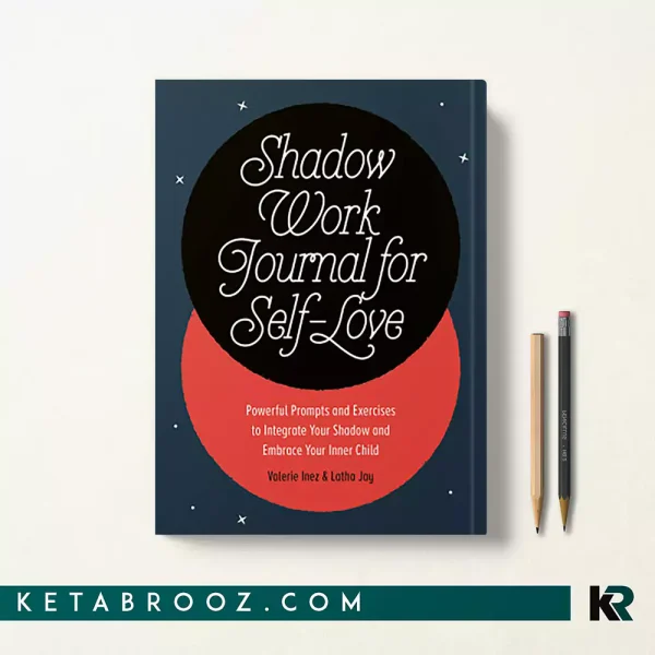 کتاب Shadow Work Journal for Self-Love اثر Latha Jay زبان اصلی