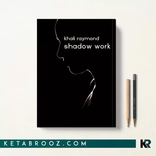 کتاب Shadow Work اثر Khali Raymond زبان اصلی