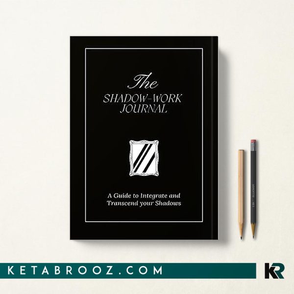 کتاب The Shadow Work Journal مجله کار سایه زبان اصلی A Guide to Integrate and Transcend your Shadows