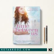 کتاب Time Between Us زمان بین ما اثر Tamara Ireland Stone زبان اصلی