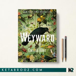 کتاب Weyward بداخلاق اثر Emilia Hart زبان اصلی
