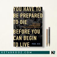 کتاب You Have to Be Prepared to Die Before You Can Begin to Live