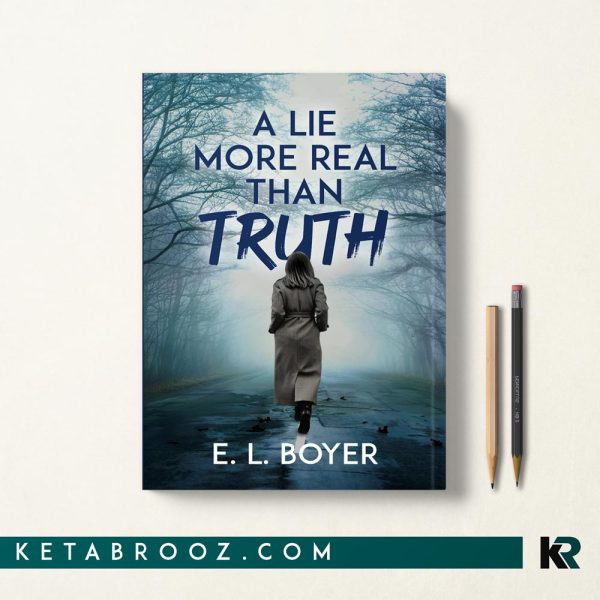 کتاب A Lie More Real Than Truth اثر E. L. Boyer زبان اصلی