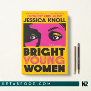 کتاب Bright Young Women اثر Jessica Knoll زبان اصلی