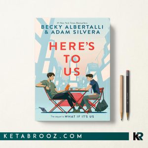 کتاب Here’s to Us اثر Becky Albertalli زبان اصلی