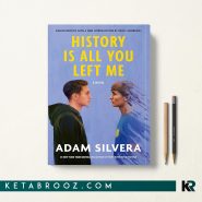 کتاب History Is All You Left Me اثر Adam Silvera زبان اصلی