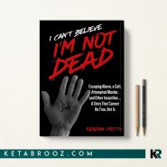 کتاب I Can't Believe I'm Not Dead اثر Kendra Petty زبان اصلی