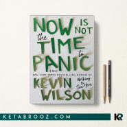 کتاب Now Is Not the Time to Panic اثر Kevin Wilson زبان اصلی