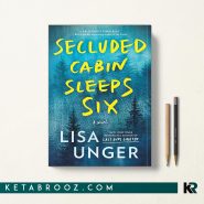 کتاب Secluded Cabin Sleeps Six اثر Lisa Unger زبان اصلی