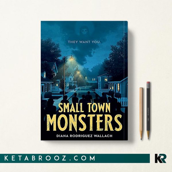 کتاب Small Town Monsters اثر Diana Rodriguez Wallach زبان اصلی