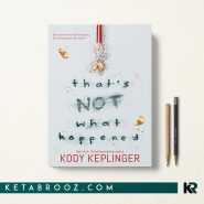 کتاب That's Not What Happened اثر Kody Keplinger زبان اصلی