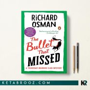 کتاب The Bullet That Missed اثر Richard Osman زبان اصلی