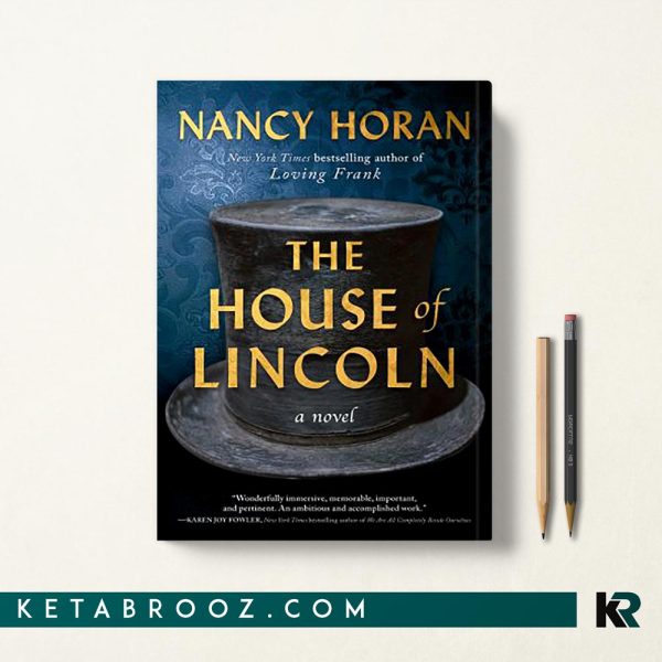 کتاب The House of Lincoln خانه لینکلن اثر Nancy Horan