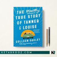 کتاب The Mostly True Story of Tanner & Louise اثر Colleen Oakley زبان اصلی