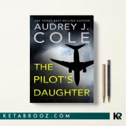 کتاب The Pilot's Daughter اثر Audrey J. Cole زبان اصلی