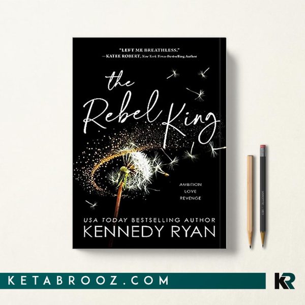 کتاب The Rebel King پادشاه شورشی اثر Kennedy Ryan