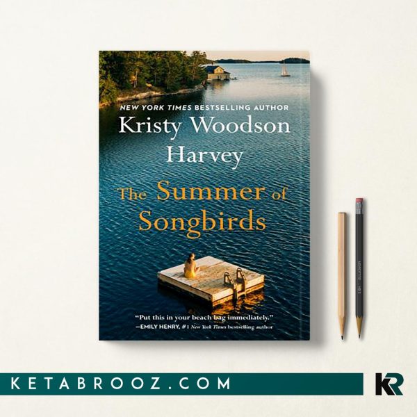 کتاب The Summer of Songbirds تابستان پرندگان آوازخوان اثر Kristy Woodson Harvey زبان اصلی