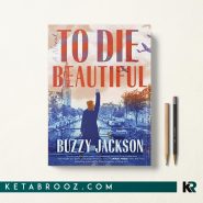 کتاب To Die Beautiful اثر Buzzy Jackson زبان اصلی